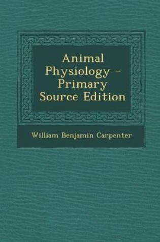 Cover of Animal Physiology - Primary Source Edition