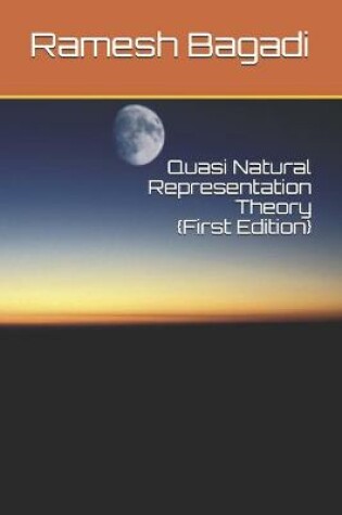 Cover of Quasi Natural Representation Theory {First Edition}