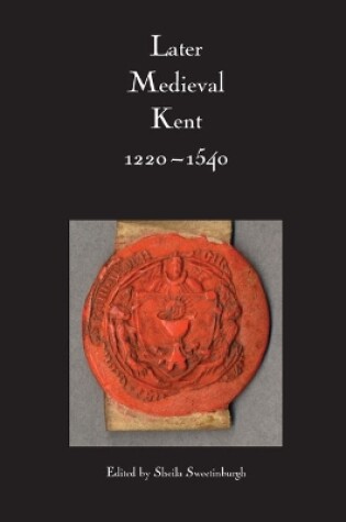 Cover of Later Medieval Kent, 1220-1540