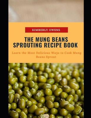 Book cover for The Mung Beans Sprouting Recipe Book