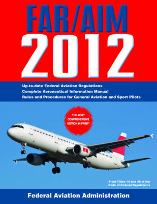 Book cover for Federal Aviation Regulations / Aeronautical Information Manual 2012 (FAR/AIM)