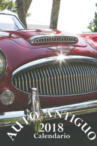 Cover of Auto Antiguo 2018 Calendario (Edicion Espana)