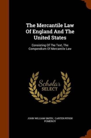 Cover of The Mercantile Law of England and the United States