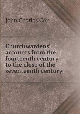 Book cover for Churchwardens' accounts from the fourteenth century to the close of the seventeenth century