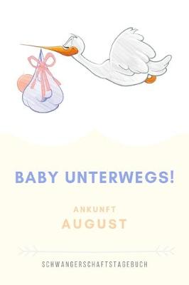 Book cover for Schwangerschaftstagebuch Baby Unterwegs Ankunft August