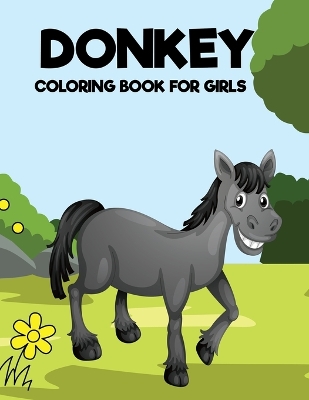 Book cover for Donkey Coloring Book For Girls