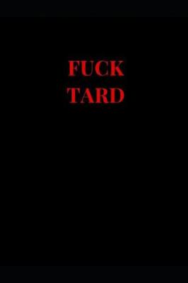 Book cover for Fuck Tard