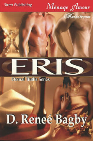 Cover of Eris [Eternal Truths Series] (Siren Publishing Menage Amour)