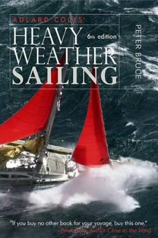 Cover of Adlard Coles' Heavy Weather Sailing, Sixth Edition