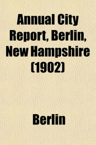 Cover of Annual City Report, Berlin, New Hampshire (1902)