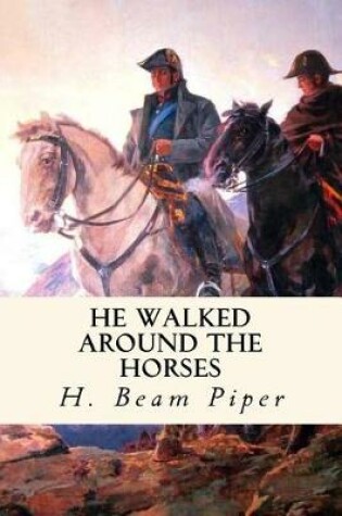 Cover of He Walked Around the Horses