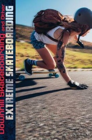 Cover of Downhill Skateboarding and Other Extreme Skateboarding (Natural Thrills)