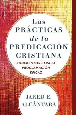 Cover of Las practicas de la predicacion cristiana