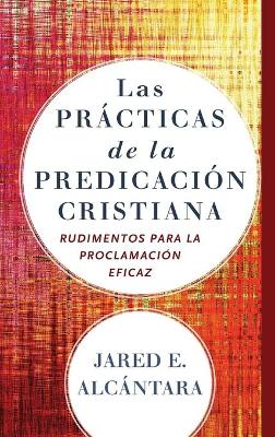 Cover of Las practicas de la predicacion cristiana