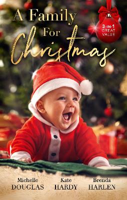 Book cover for A Family For Christmas/The Nanny Who Saved Christmas/Her Festive Doorstep Baby/Merry Christmas, Baby Maverick!
