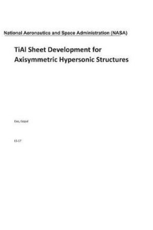 Cover of Tial Sheet Development for Axisymmetric Hypersonic Structures