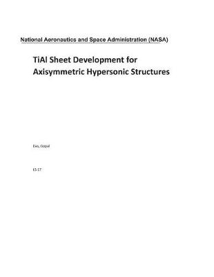 Book cover for Tial Sheet Development for Axisymmetric Hypersonic Structures