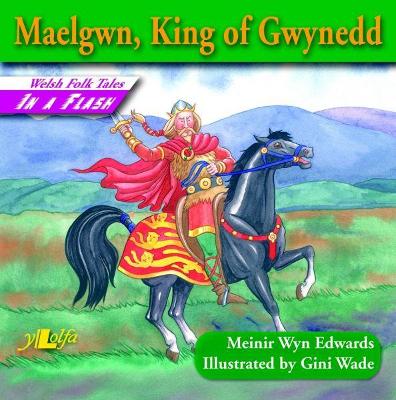 Book cover for Welsh Folk Tales in a Flash: Maelgwn, King of Gwynedd