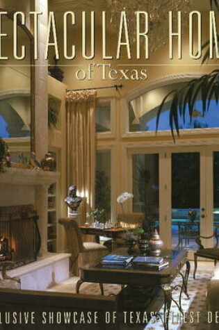 Cover of Spectacular Homes of Texas