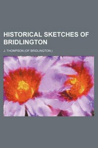 Cover of Historical Sketches of Bridlington