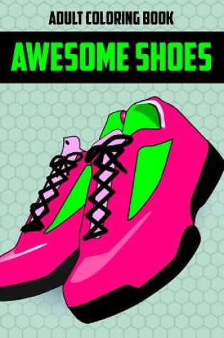Cover of Awesome Shoes Adult Coloring Book