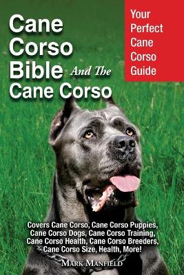 Book cover for Cane Corso Bible And the Cane Corso