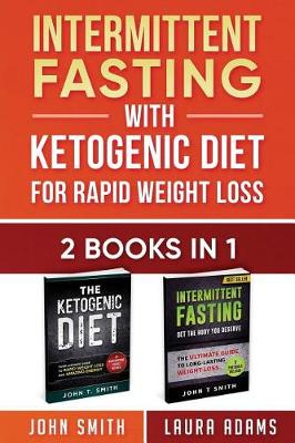 Book cover for Intermittent Fasting With Ketogenic Diet For Rapid Weight Loss