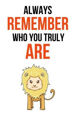 Book cover for Always Remember Who You Truly Are