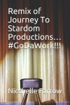 Book cover for Remix on Journey To Stardom Productions... #GoDaWork!!!