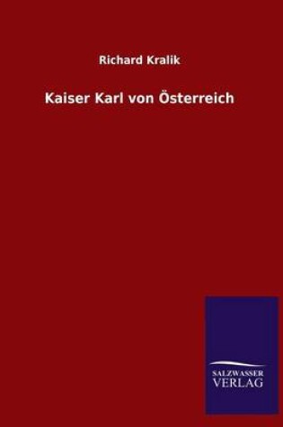 Cover of Kaiser Karl Von Osterreich