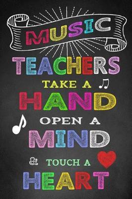 Book cover for Music Teachers Take A Hand Open A Mind & Touch A Heart