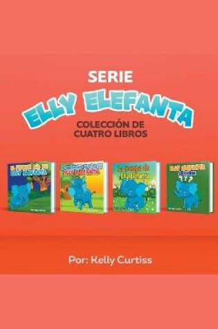 Cover of Serie Elly Elefanta Colección de Cuatro Libros