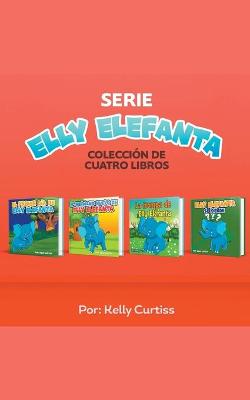 Book cover for Serie Elly Elefanta Colección de Cuatro Libros