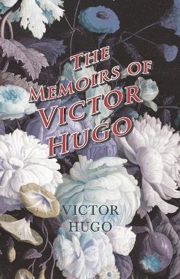 Book cover for The Memoirs of Victor Hugo