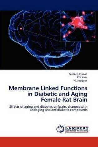 Cover of Membrane Linked Functions in Diabetic and Aging Female Rat Brain