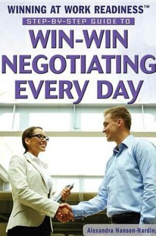 Cover of Step-By-Step Guide to Win-Win Negotiating Every Day