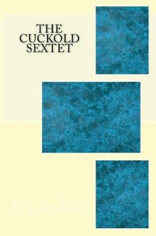 Cover of The Cuckold Sextet