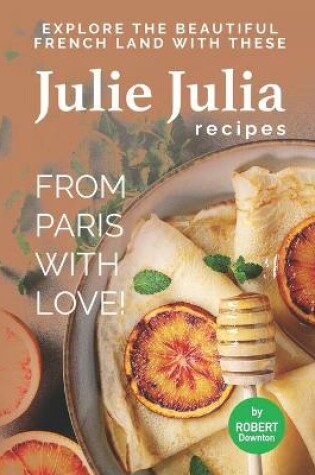 Cover of Julie Julia - For the Love of French Cooking