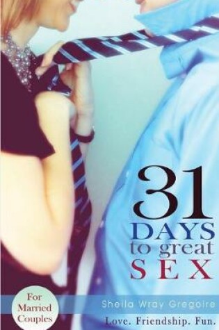 Cover of 31 Days to Great Sex