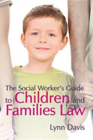 Cover of The Social Worker's Guide to Children and Families Law