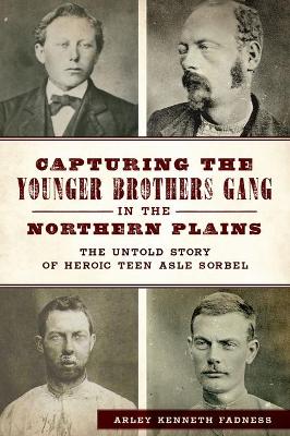 Book cover for Capturing the Younger Brothers Gang in the Northern Plains