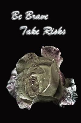 Book cover for Be Brave Take Risks