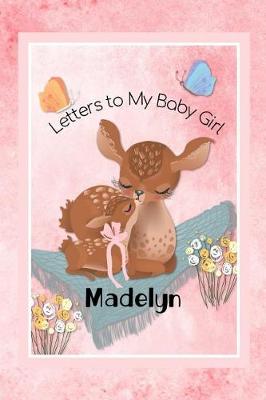 Book cover for Madelyn Letters to My Baby Girl