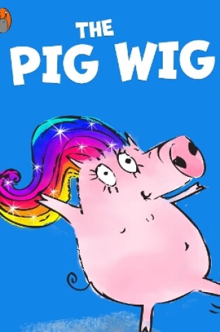 Cover of The Pig Wig