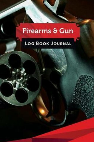 Cover of Firearms & Gun Log Book Journal