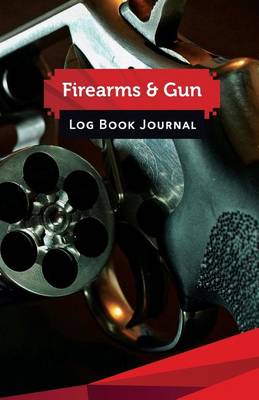 Book cover for Firearms & Gun Log Book Journal