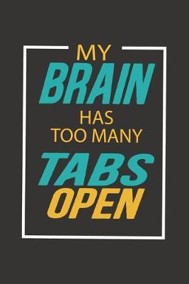 Book cover for My Brain Has Too Many Tabs Open