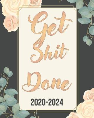 Cover of Get Shit Done 2020-2024