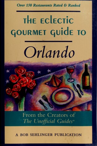 Cover of The Eclectic Gourmet Guide to Orlando