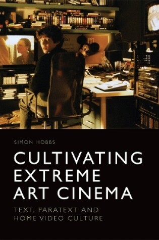 Cover of Cultivating Extreme Art Cinema